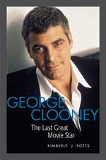 George Clooney: The Last Great Movie Star