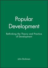 Popular Development: Rethinking The Theory And Practice Of Development