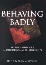 Behaving Badly: Aversive Behaviors in Interpersonal Relationships