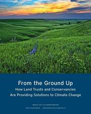 From the Ground Up – How Land Trusts and Conservancies Are Providing Solutions to Climate Change