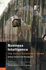 Business Intelligence: The Savvy Manager's Guide