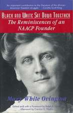 Black and White Sat Down Together: The Reminiscences of an NAACP Founder