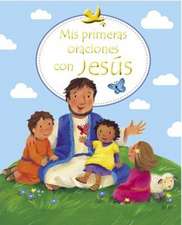 Mis Primeras Oraciones Con Jesus = First Prayers with Jesus