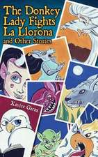 The Donkey Lady Fights La Llorona and Other Stories / La Senora Asno Se Enfrenta a la Llorona y Otros Cuentos