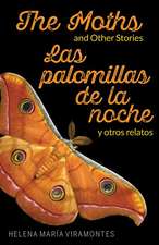 The Moths and Other Stories / Las Palomillas de la Noche Y Otros Relatos