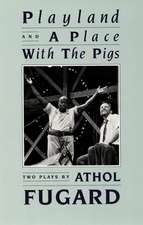 Playland and a Place with the Pigs: On and Off the American Stage