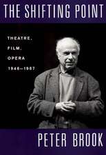 The Shifting Point: Theatre, Film, Opera 1946-1987