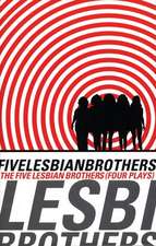 Five Lesbian Brothers: Four Plays