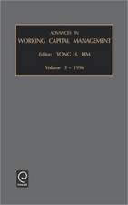 Advances in Working Capital Management: Rising Asian Capital Markets Vol 3