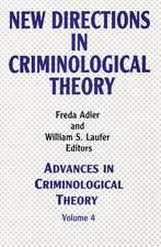 New Directions in Criminological Theory: Volume 4, New Directions in Criminological Theory