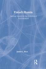 Freud's Russia: National Identity in the Evolution of Psychoanalysis