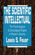 The Scientific Intellectual: The Psychological & Sociological Origins of Modern Science