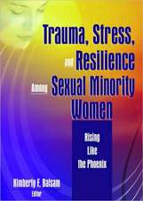 Trauma, Stress, and Resilience Among Sexual Minority Women: Rising Like the Phoenix