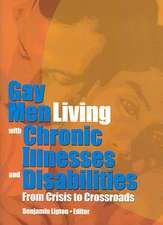 Gay Men Living with Chronic Illnesses and Disabilities: From Crisis to Crossroads