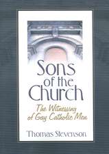 Sons of the Church: The Witnessing of Gay Catholic Men