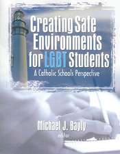 Creating Safe Environments for LGBT Students: A Catholic Schools Perspective