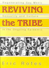 Reviving the Tribe: Regenerating Gay Men's Sexuality and Culture in the Ongoing Epidemic