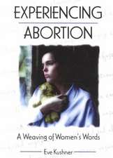 Experiencing Abortion: A Weaving of Women's Words