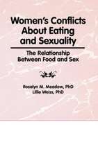 Women's Conflicts About Eating and Sexuality: The Relationship Between Food and Sex