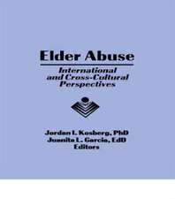 Elder Abuse: International and Cross-Cultural Perspectives