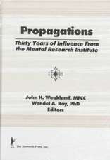 Propagations: Thirty Years of Influence From the Mental Research Institute