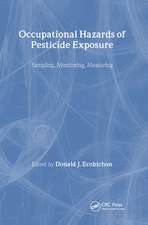 Occupational Hazards Of Pesticide Exposure: Sampling, Monitoring, Measuring