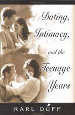 Dating, Intimacy, & the Teenage Years