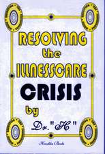 Resolving the Illness Care Crisis