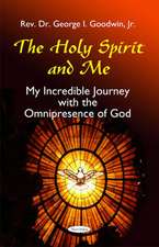 Holy Spirit & Me: My Incredible Journey with the Omnipresence of God