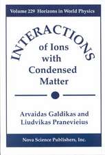 Interactions of Ions with Condensed Matter, Volume 229: Horizons in World Physics