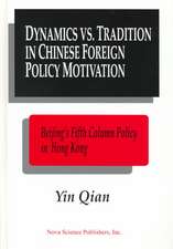 Dynamics Vs. Tradition in Chinese Foreign Policy Motivation: Beijing's Fifth Column Policy in Hong Kong as a Test Case