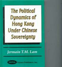 Political Dynamics of Hong Kong Under Chinese Sovereignty