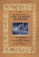 The Development of LDS Temple Worship, 1846-2000