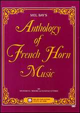 Mel Bay's Anthology of French Horn Music