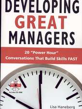 Developing Great Managers: 20 Power-Hour Conversations That Build Skills Fast [With CDROM]