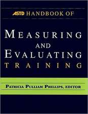 The ASTD Handbook of Measuring and Evaluating Training