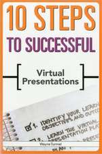 10 Steps to Successful Virtual Presentations