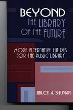 Beyond the Library of the Future: More Alternative Futures for the Public Library