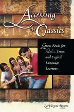 Accessing the Classics: Great Reads for Adults, Teens, and English Language Learners