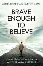 Brave Enough to Believe