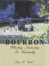 The Evolution of the Bourbon Whiskey Industry in Kentucky