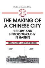 The Making of a Chinese City: History and Historiography in Harbin