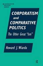 Corporatism and Comparative Politics: The Other Great "Ism"