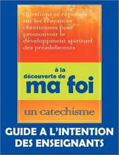 La D Couverte de Ma Foi (Guide L'Intention Des Professeurs)