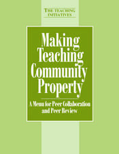 Making Teaching Community Property: A Menu for Peer Collaboration and Peer Review