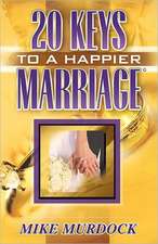 Twenty Keys to a Happier Marriage: Master Keys for Success in Times of Change