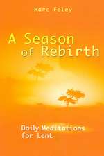 A Season for Rebirth: Daily Meditations for Lent