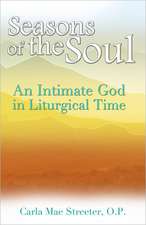 Seasons of the Soul: An Intimate God in Liturgical Time