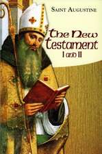 New Testament I and II: The Sermon on the Mount, Agreement Among the Evangelists, Questions on the Gospels, and Seventeen Questions on Matthew