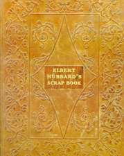 Elbert Hubbard's Scrap Book